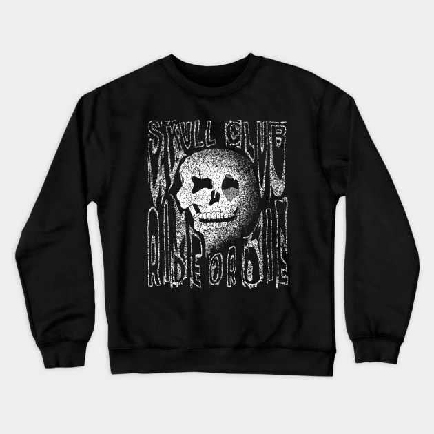 Skull Club Ride Or Die Crewneck Sweatshirt by Funky Chik’n